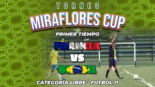 ⚽ Francia 🇫🇷 vs Brasil 🇧🇷  Torneo Miraflores Cup  Categoría Libre ⚽ [upl. by Nylodnarb623]