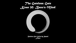 Gateless Gate Koan 30  Basos Very Mind [upl. by Harrow469]