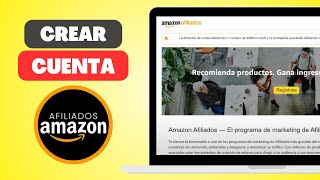 Cómo CREAR una CUENTA de AMAZON AFILIADOS Paso a Paso [upl. by Gona]