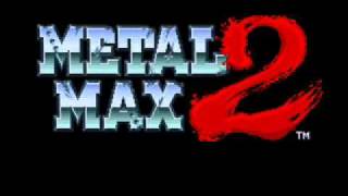 METAL MAX 1 amp 2  流れ者の歌 [upl. by Keligot983]