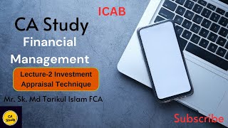 ICAB Professional level Financial Management Investment Appraisal Technique L2 Tarikul Islam [upl. by Alaek952]