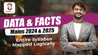 DATA and FACTS  Complete Syllabus  BRAHMASTRA 2025  MAINS 2024 amp 2025  Sunya IAS [upl. by Umeko]