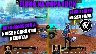 FLUXO NA COPA LUCKBET  MITO AMASSOU A NOISE E GARANTIU O BOOYAH FLUXO LIDER DA FINAL gofluxo [upl. by Wallis]