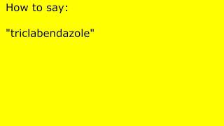 How to pronounce triclabendazole [upl. by Hickie]