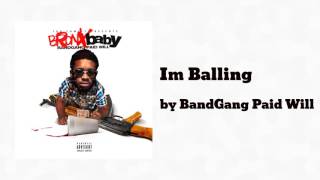 Im Balling ft BandGang Lonnie Bands  BandGang Paid Will [upl. by Eelame933]