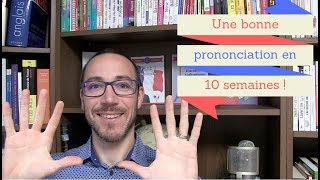 10 semaines pour enfin avoir une bonne prononciation en français [upl. by Rosario]