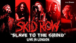 SKID ROW  Slave to the Grind Live In London  Official Video [upl. by Erdnaed]