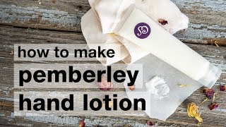 How to Make DIY Pemberley Hand Lotion [upl. by Callie]