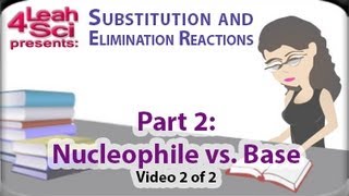 Nucleophile And Base Analysis vid 2 of 2 for Substitution and Elimination Reactions By Leah4sci [upl. by Attesoj]