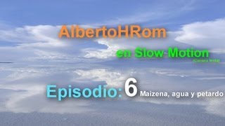 Maizena Agua y Petardo  Episodio 6  AlbertoHRom en SlowMotion [upl. by Acassej98]