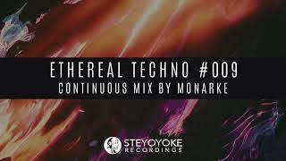 Ethereal Techno 009 Continuous Mix by Monarke  Steyoyoke [upl. by Ailecara]