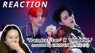 REACTION Trendsetter X HUMBLE covered by ENHYPEN NIKI니키  Fernnyjaeeun [upl. by Tobie]