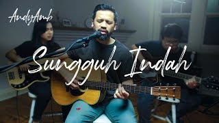 Sungguh Indah Cover By Andy Ambarita [upl. by Beaufert]