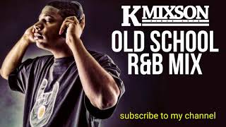 KMIXSON OLD SCHOOL RampB MIX [upl. by Yetty]