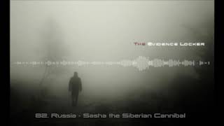 82 Russia  Sasha the Siberian Cannibal Alexander Spesivtsev PODCAST [upl. by Tonneson]