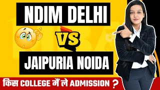 NDIM Delhi Vs Jaipuria Noida  Comparison Review  Admission  Courses amp Fee  Placements amp ROI [upl. by Esineg]