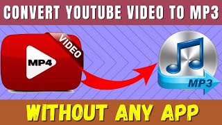 How to convert youtube video to mp3  Video to mp3 without any apps [upl. by Orravan]