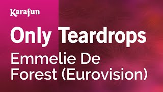 Only Teardrops  Emmelie De Forest  Karaoke Version  KaraFun [upl. by Llywellyn664]