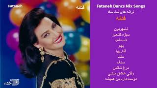 FATANEH DANCE MIX  ترانه های شاد شاد فتانه [upl. by Spragens44]