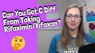 Can You Get C Diff From Taking RifaximinXifaxan [upl. by Getraer36]