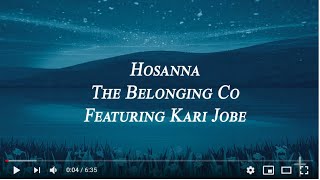 Hosanna ft Kari Jobe The Belonging CoLyrics [upl. by Mihar]