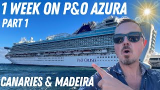 1 Week onboard PampO Azura  Canary Islands amp Madeira Part 1 [upl. by Wright]