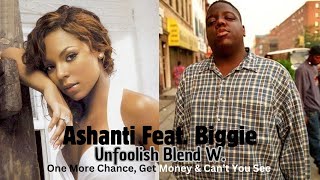 Ashanti Feat Biggie  Unfoolish BW One More Chance Get Money amp Cant You See By Dj Rolli Fingaz [upl. by Liartnod]