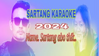 sartang karaoke  2024 sartang abo thik [upl. by Prisilla658]