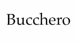 How to Pronounce Bucchero [upl. by Ycrep171]