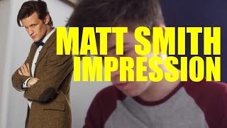 Matt Smith Impression [upl. by Htnicayh]