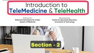 section2 ।। Introduction to TeleMedicine amp TeleHealth ।। NCISM ELECTIVE ।। Telemedicine MODULE 2 [upl. by Ainalem849]