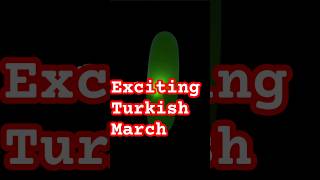 Flickering light up the march  Turkish March [upl. by Deery]