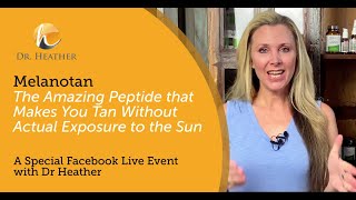 Melanotan  The Peptide that Makes You Tan WITHOUT Sprays Beds OR Sun Exposure  Dr Heather [upl. by Asilaj]