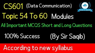 cs601 modules No 54 to 60 cs601 modules lectures  By Sir Saqib World of education [upl. by Sheelah461]