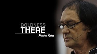 Boldness There  Prophet Kobus [upl. by Nodnarb]