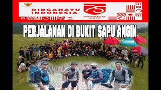 PERJALANAN DI BUKIT SAPU ANGIN SEKALIGUS UPACARA KEMERDEKAAN BERSAMA MENWA UNLAM 601 NAGARUNTING [upl. by Richlad]