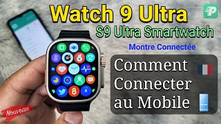 Smart Watch 9 Ultra S9 Ultra Comment Connecter au Téléphone  Montre Connectée Fitpro T900 [upl. by Mercola]