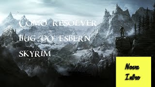 Como Resolver Bug do Esbern Skyrim [upl. by Bertolde]