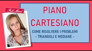 PIANO CARTESIANO problemi su TRIANGOLI E MEDIANE [upl. by Ydeh]