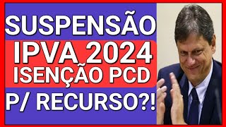 FOI APROVADA A SUSPENSÃO DO IPVA 2024 P QUEM FEZ O RECURSO [upl. by Aicilanna]