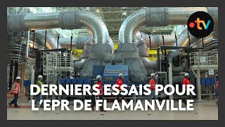 EPR de Flamanville  derniers essais avant la fission nucléaire [upl. by Aztin]