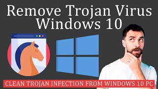 How to Remove Trojan Virus from Windows [upl. by Candida]