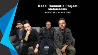 Karaoke Badai Romantic  Melamarmu LOWER KEY [upl. by Desma]