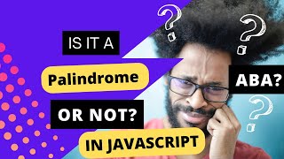 Is It a Palindrome Simple JavaScript Palindrome Checker Explained [upl. by Nehtiek]