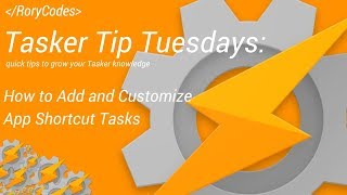 Tasker Tip Tuesdays  How To Add and Customize App Shortcut Tasks [upl. by Valenba8]