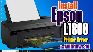 How to Download amp Install Epson L1800 Printer Driver in Windows 10 PC or Laptop [upl. by Eneleahcim]