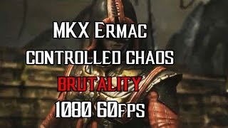 MKX Ermac controlled chaos brutality 1080 60fps [upl. by Jenei607]