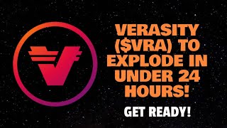 VERASITY VRA TO EXPLODE IN UNDER 24 HOURS GET READY [upl. by Nonnaihr208]