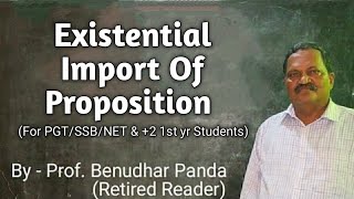 Existential Import Of PropositionPGTSSBNET2 1st yr By Prof Benudhar PandaRetired Reader [upl. by Skier]