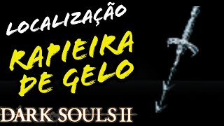 LOCALIZAÇÃO RAPIEIRA DE GELO DARK SOULS 2  LOCATION ICE RAPIER [upl. by Loux]